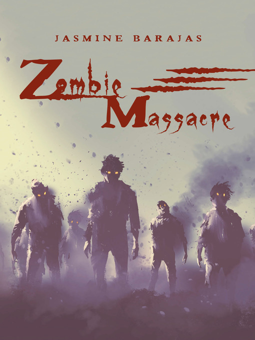 Title details for Zombie Massacre by Jasmine Barajas - Wait list